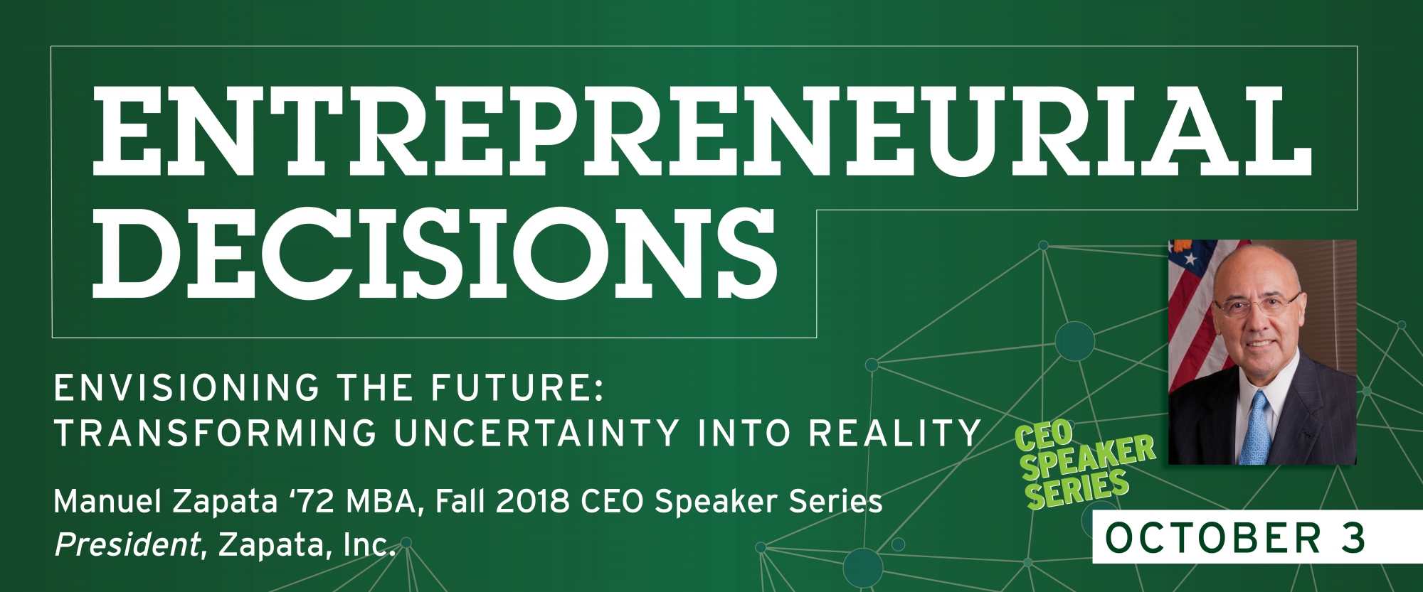 Entrepreneurial Decisions Series / CEO Speaker Series / October 3